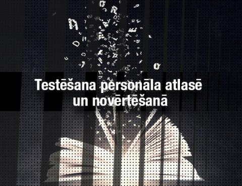 Testēšana personāla atlasē un novērtēšanā